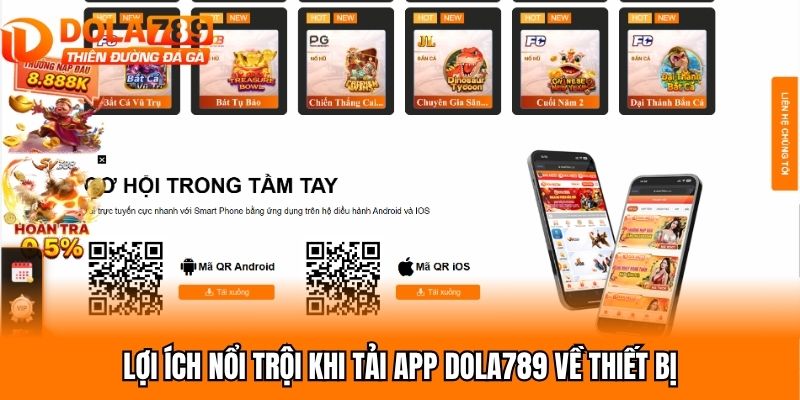 Lợi ích nổi trội khi tải app Dola789 về thiết bị