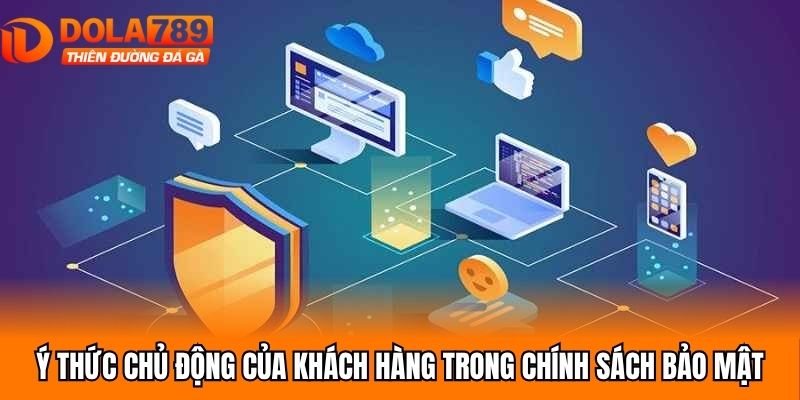 Ý thức chủ động của khách hàng trong chính sách bảo mật